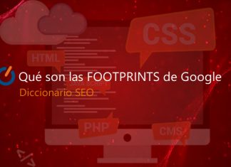 Qué son las FOOTPRINTS de Google Qué son las FOOTPRINTS de Google