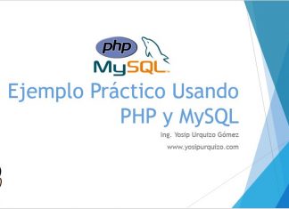 Ejemplo Práctico Usando PHP y MySQL Ejemplo Practico Usando PHP y MySQL