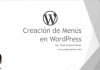 Creación de Menús en WordPress Creación de Menus en WordPress