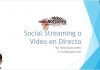 Social Streaming o Video en Directo Social Streaming o Video en Directo