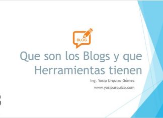 Que son los Blogs y que herramientas tienen Que son los Blogs y que herramientas tienen