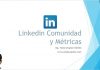 Linkedin Comunidad y Métricas LinkedIn Comunidad y Metricas