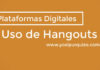 Uso de Hangouts Uso de Hangouts