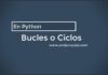Bucles o Ciclos | Python Bucles o ciclos